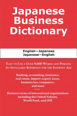 Cover of the book Japanese Business Dictionary by Alex Monceaux, Cameron Allen, James Whiting, Heather Linville, Jamie Harrison, Sean H. Toland