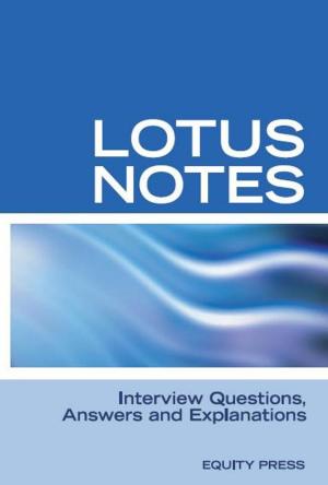 Book cover of Lotus Notes Interview Questions, Answers and Explanations