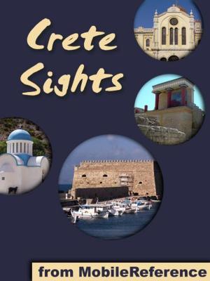 Cover of the book Crete Sights: a travel guide to the top 20 attractions and beaches in Crete, Greece (Mobi Sights) by MobileReference