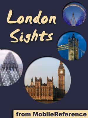 Book cover of London Sights: a travel guide to the top 60 attractions in London, England, UK (Mobi Sights)