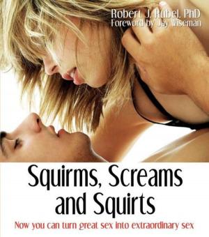 Cover of the book Squirms Screams and Squirts by Robin Anderson