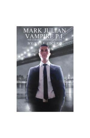 Book cover of Mark Julian Vampire PI: The Case of the Choirboy Killer