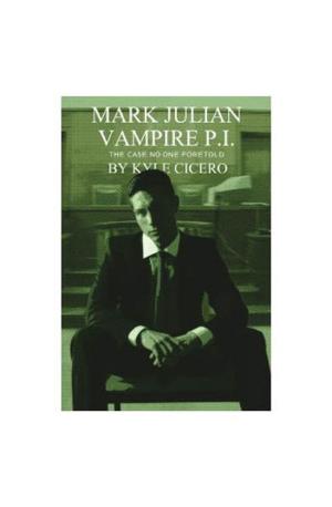 Cover of the book Mark Julian Vampire PI: The Case No One Fortold by Robyn Donald