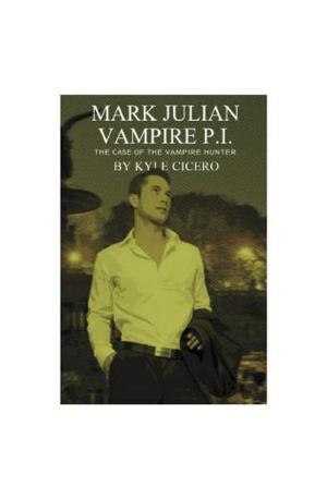 Book cover of Mark Julian Vampire PI: The Case of the Vampire Hunter