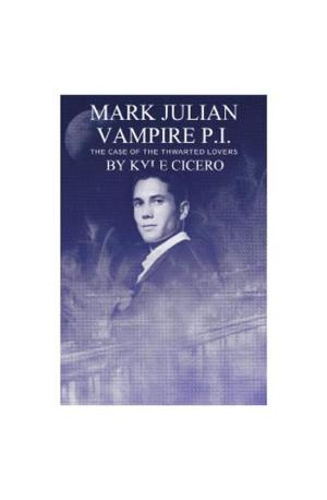 Book cover of Mark Julian Vampire PI: The Case of the Thwarted Lovers