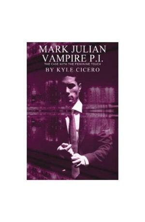 Book cover of Mark Julian Vampire PI: The Case with the Feminine Touch