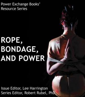Cover of the book Ropes, Bondage, and Power Exchange by Tim Desmondes