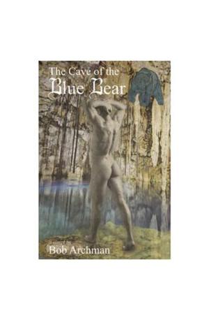 Cover of the book The Cave of the Blue Bear by Libby Broadbent