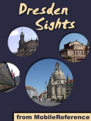 Cover of the book Dresden Sights: a travel guide to the top 20 attractions in Dresden, Germany (Mobi Sights) by MobileReference