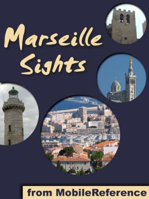 bigCover of the book Marseille Sights: a travel guide to the top 20 attractions in Marseille, France (Mobi Sights) by 