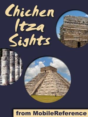 Book cover of Chichen Itza Sights: a travel guide to the main attractions in Chichen Itza, Mexico (Mobi Sights)