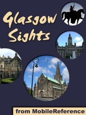 Book cover of Glasgow Sights: a travel guide to the top 25+ attractions in Glasgow, Scotland (Mobi Sights)
