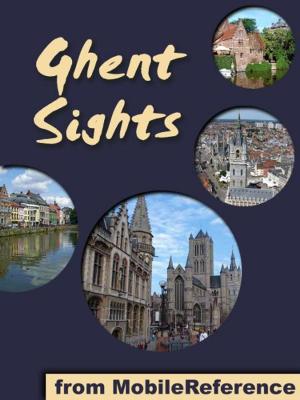 Cover of the book Ghent Sights: a travel guide to the top attractions in Ghent, Belgium (Mobi Sights) by Peter B. Kyne
