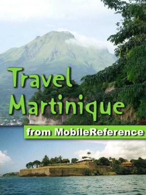 Book cover of Travel Martinique: an illustrated travel guide to the island of Martinique, overseas region of France (Mobi Travel)