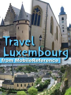bigCover of the book Travel Luxembourg (Grand Duchy of Luxembourg) : Illustrated Guide, Phrasebook & Maps (Mobi Travel) by 