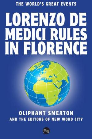 Cover of the book Lorenzo De Medici Rules in Florence by The Editors of New Word City