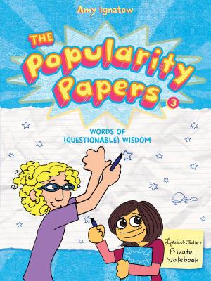 Cover of the book Words of (Questionable) Wisdom from Lydia Goldblatt and Julie Graham-Chang (The Popularity Papers #3) by Laura Rose Wagner