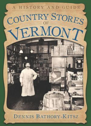 Cover of the book Country Stores of Vermont by John Laffin