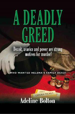 Cover of the book A DEADLY GREED by David Middleton Edelen II
