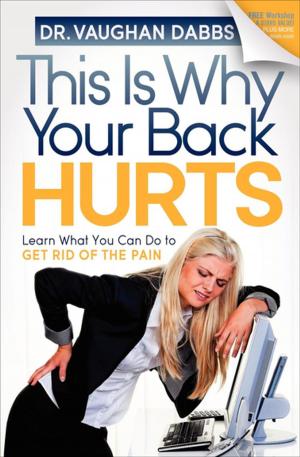 Cover of the book This Is Why Your Back Hurts by Joseph JB Bensmihen
