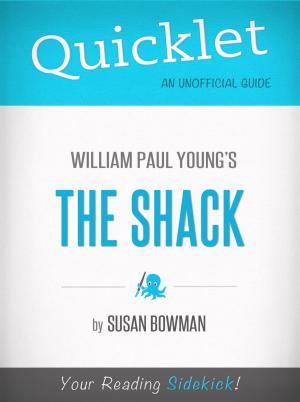 Cover of the book Quicklet on The Shack by William Young by Sandy Yu, Joyce Ding, Robert Lee, Aya Inamori