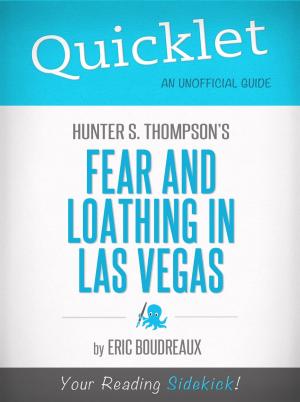Cover of the book Quicklet on Fear and Loathing in Las Vegas by Hunter S. Thompson by Ashely Artmann, Tyler White, Robert Lee, Atasha Jordan, Sandy Yu, Aya Inamori, James Watanabe