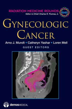 Cover of the book Gynecologic Cancer by Michele Y. Halyard, Alphonse G. Taghian, MD, PhD, Charles R. Thomas, MD