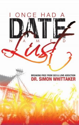 Cover of the book I Once Had a Date Named Lust by Katrina Parker Williams