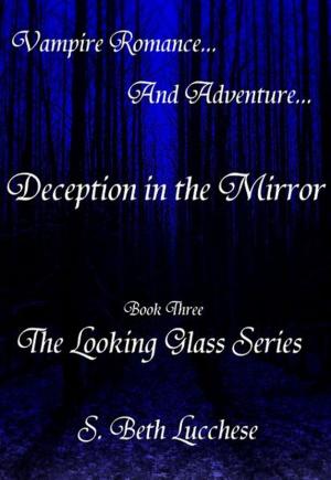 Cover of the book Deception in the Mirror: Book Three - The Looking Glass Series by R. S. Nichols