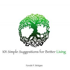 bigCover of the book 101 Simple Suggestions for Better Living by 