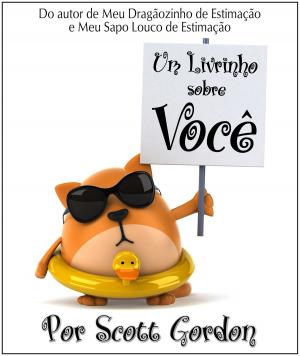 Cover of the book Um Livrinho Sobre Você by Scott Gordon
