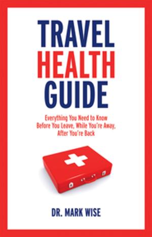 Cover of the book Travel Health Guide by Dan Liebman