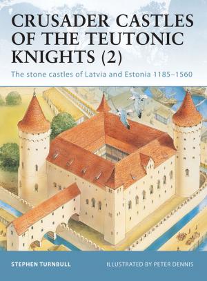 Cover of the book Crusader Castles of the Teutonic Knights (2) by 