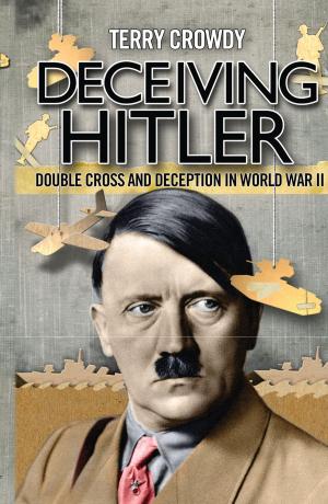 Cover of the book Deceiving Hitler by Richard Desjardins