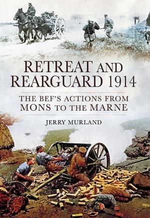 Cover of the book Retreat and Rearguard 1914 by Tony Bridgland