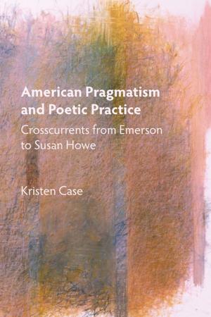 Cover of the book American Pragmatism and Poetic Practice by Sarah B. Rodriguez