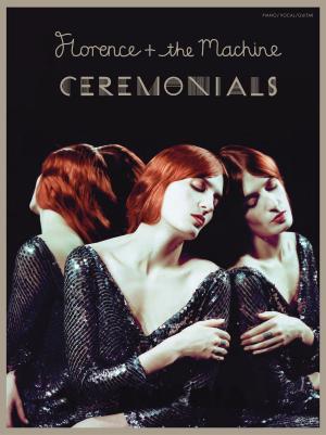 Cover of the book Florence and the Machine: Ceremonials (PVG) by Paul Harris, Anthony Meredith