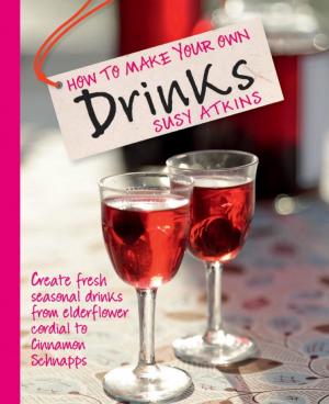 Cover of the book How To Make Your Own Drinks by Octopus