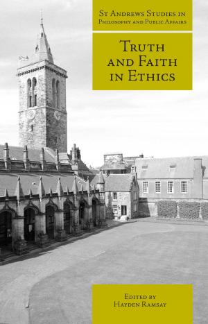 Cover of the book Truth and Faith in Ethics by Arthur Hall