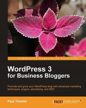Cover of the book WordPress 3 For Business Bloggers by Chandru Shankar, Vincent Bellefroid, Nilesh Thakkar
