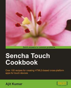 Cover of the book Sencha Touch Cookbook by Pooya Eimandar