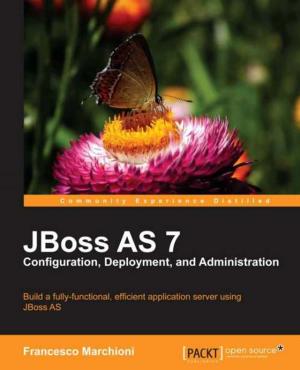 Cover of the book JBoss AS 7 Configuration, Deployment and Administration by Igor Milovanovic, Dimitry Foures, Giuseppe Vettigli