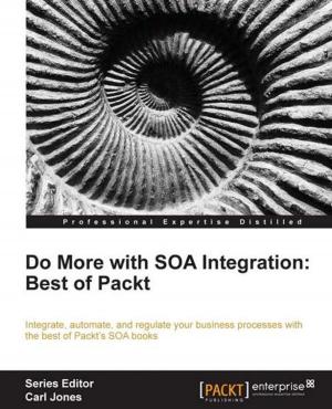 Cover of the book Do more with SOA Integration: Best of Packt by Robert Aiello