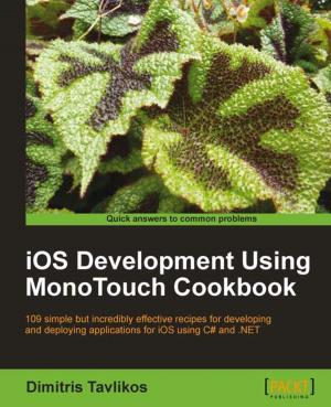 Cover of the book iOS Development using MonoTouch Cookbook by Tarek Ziade