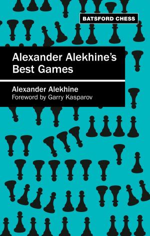Cover of the book Alexander Alekhine's Best Games by Matt Brown