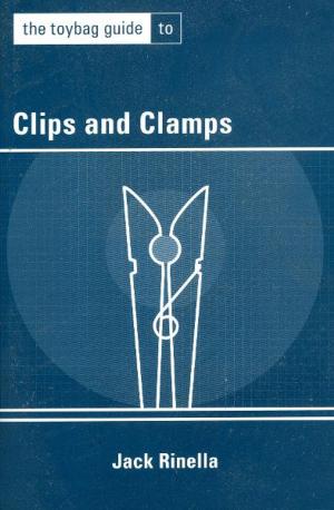Book cover of The Toybag Guide to Clips and Clamps