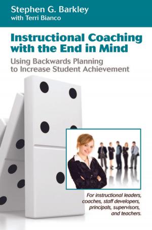 Cover of Instructional Coaching with the End in Mind:Using Backwards Planning to Increase Student Achievement