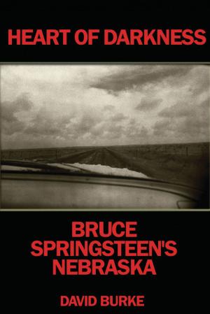 Cover of the book Heart of Darkness: Bruce Springsteen's Nebraska by Jake Brown