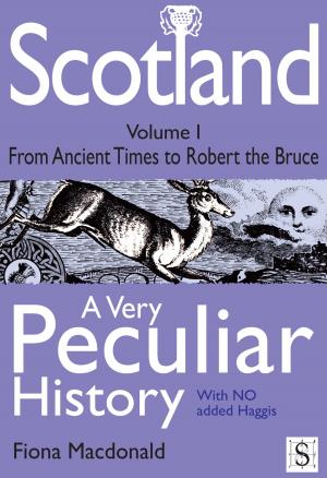 Book cover of Scotland, A Very Peculiar History Volume 1