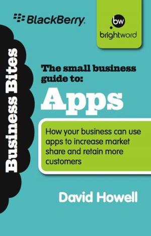 Book cover of The Small Business Guide to Apps: How your business can use apps to increase market share and retain more customers